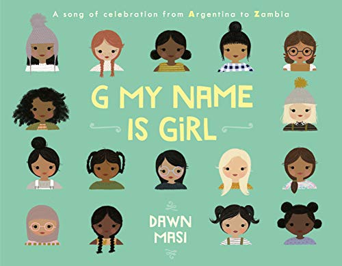 G My Name Is Girl: A Song of Celebration from Argentina to Zambia Hardcover – Picture Book
